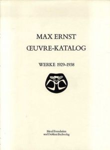 マックス・エルンスト　Max Ernst　ceuvre-katalog　Werke 1929-1938/のサムネール