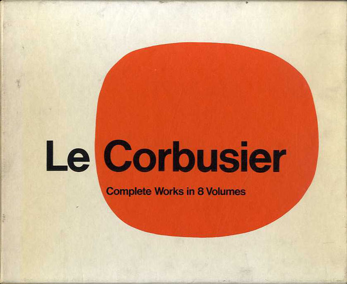 Le Corbusier : Complete Works (Oeuvre Complete) in Eight Volumes