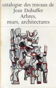 ジャン・デュビュッフェ作品カタログ25　Catalogue Des Travaux De Jean Dubuffet　Fascicule XXV: Arbres, Murs, Architectures/のサムネール