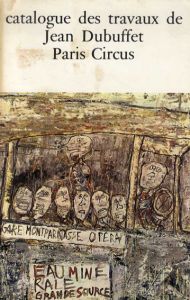 ジャン・デュビュッフェ作品カタログ19　Catalogue Des Travaux De Jean Dubuffet　Fascicule XIX: Paris Circus/のサムネール