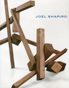 ジョエル・シャピロ展　Joel Shapiro: New Sculpture 2007/Richard Schiff