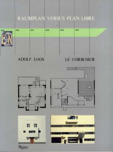 アドルフ・ロース/ル・コルビュジエ　Raumplan versus Plan Libre： Adolf Loos and Le Corbusier, 1919-1930/Adolf Loos/Le Corbusierのサムネール