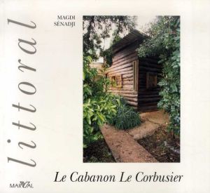 ル・コルビュジエ　Le cabanon le Corbusier/Magdi Sénadjiのサムネール