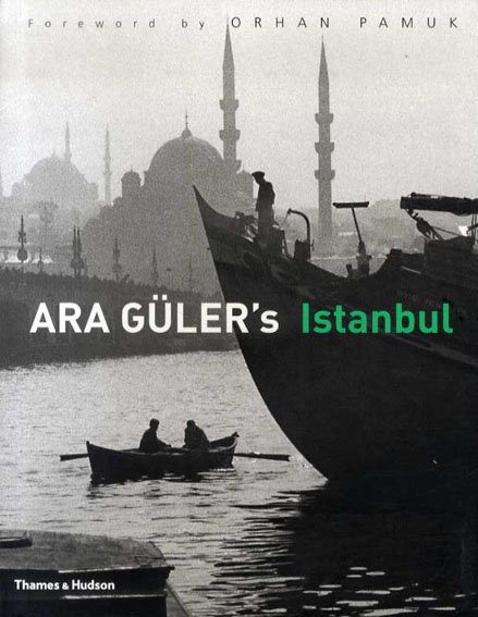 アラ・ギュレル写真集 Ara Guler's Istanbul: 40 Years of Photographs／Ara Guler/Orhan Pamuk‹‹古書 古本 神田神保町・池袋 : 夏目書房