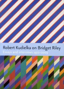 ブリジット・ライリー　Robert Kudielka on Bridget Riley: Essays and Interviews 1972-2003/Robert Kudielkaのサムネール