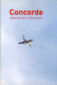 ヴォルフガング・ティルマンス写真集　Concorde/Wolfgang Tillmansのサムネール
