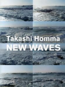 ホンマタカシ　New Waves/Takashi Homma