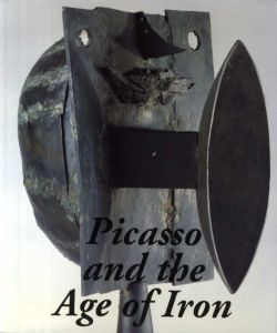 パブロ・ピカソ　Picasso and the Age of Iron/Carmen Gimenez