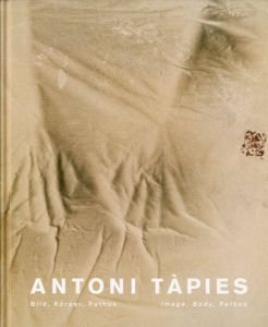 アントニ・タピエス　Antoni Tapies: Image, Body, Pathos/Eva Schmidtのサムネール