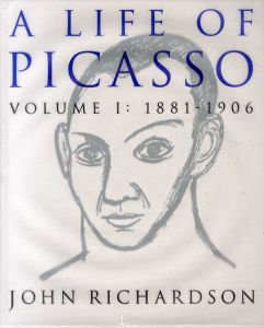 パブロ・ピカソ　A Life of Picasso: 1881-1906 vol.1/John Richardsonのサムネール