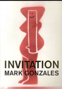 マーク・ゴンザレス　Invitation Mark Gonzales /Mark Gonzalesのサムネール