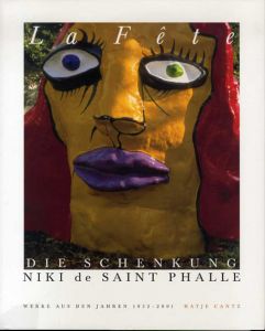 ニキ・ド・サンファル　La Fete: Die Schenkung Niki de Saint Phalle, Werke aus den Jahren 1952-2001/Niki de Saint Phalleのサムネール