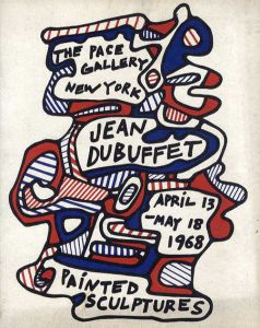 ジャン・デュビュッフェ展　Jean Dubuffet: New Sculptures and Drawings/