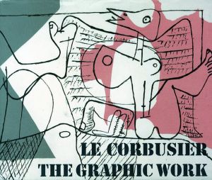 ル・コルビュジエ　Le Corbusier: The Graphic Work/Heidi Weberのサムネール