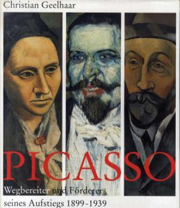 パブロ・ピカソ　Picasso： Wegbereiter und Foerderer seines Aufstiegs 1899-1939/Christian Geelhaarのサムネール