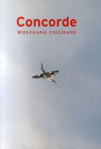 ヴォルフガング・ティルマンス写真集　Concorde/Wolfgang Tillmans