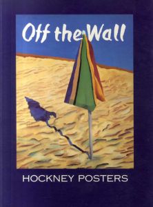 デイヴィッド・ホックニー　Off the Wall: A Collection of David Hockney's Posters 1987-94/David Hockney