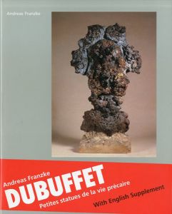 ジャン・デュビュッフェ　Jean Dubuffet: Petites statues de lA vie precaire/Andreas Franzkeのサムネール