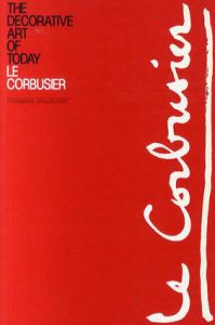 ル・コルビュジエ　The Decorative Art of Today/Le Corbusier　James Dunnett英訳のサムネール