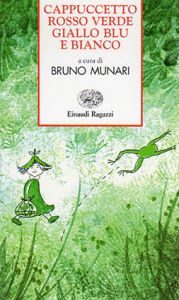 ブルーノ・ムナーリ　Cappuccetto Rosso, Verde, Giallo, Blu e Bianco/Bruno Munariのサムネール