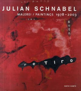 ジュリアン・シュナーベル　Julian Schnabel: Malerei/ Paintings 1978-2003/ジュリアン・シュナーベル