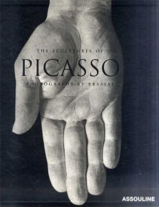 パブロ・ピカソ　The Sculptures of Picasso: Photographys By Brassai/Daniel-Henry Kahnweiler/Brassai編のサムネール