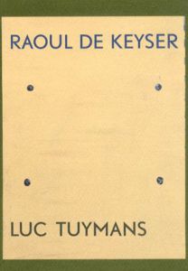 Raoul de Keyser/Luc Tuymans/ラウル・デ・カイザー/リュック・タイマンスのサムネール