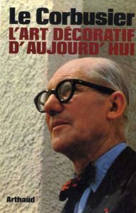 ル・コルビュジエ　Le Corbusier: L'art decoratif d'aujourd'hui/のサムネール
