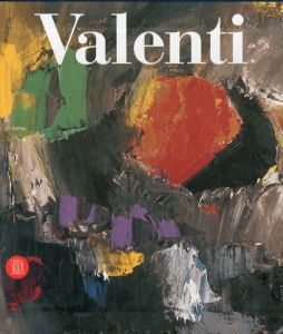 イタロ・ヴァレンティ　カタログ・レゾネ　Italo Valenti: Catalogue Raisonne of the Paintings and Collages/S. Pult/C. Carena/A. Valentiのサムネール