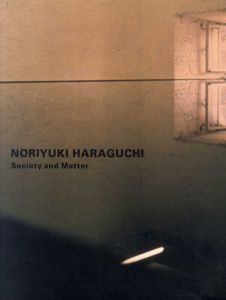 原口典之　Noriyuki Haraguchi Society and Matter/