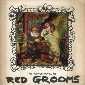 レッド・グルームス　Red Grooms: The Ruckus World of Red Grooms/Walter Knestrick/Vincent Katz