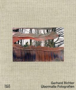 ゲルハルト・リヒター　Gerhard Richter: Uebermalte Fotografien/Markus Heinzelmann編