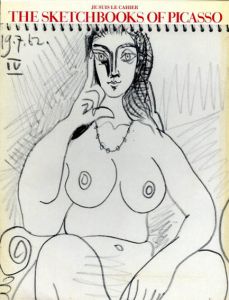 パブロ・ピカソ: Je Suis Le Cahier The Sketchbooks of Picasso/Pablo Picasso Arnold B. Glimcher/Martin Boothのサムネール