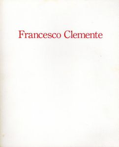 フランチェスコ・クレメンテ　Francesco Clemente: New Paintings July 23-August 25,1984/Francesco Clementeのサムネール