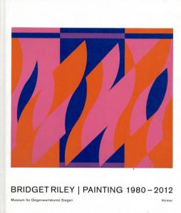 ブリジット・ライリー　Bridget Riley: Painting 1980-2012/Eva Schmidt編のサムネール