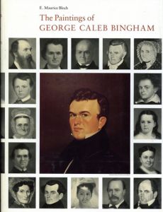 ジョージ・カレブ・ビンガム　カタログ・レゾネ　The Paintings of George Caleb Bingham/E. Maurice Blochのサムネール