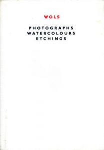 ヴォルス　Wols: Photographs Watercolours Etchings/のサムネール