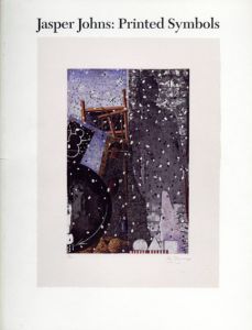ジャスパー・ジョーンズ　Jasper Johns: Printed Symbols/Jasper Johns