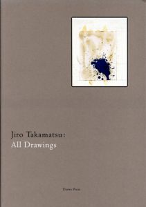 高松次郎ドローイング集　Jiro Takamatsu: All Drawings/ユミコ チバ アソシエイツ編