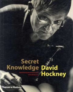 デイヴィッド・ホックニー　David Hockney: Secret Knowledge: Rediscovering The Lost Techniques of The Old Masters/David Hockneyのサムネール