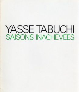田淵安一　Yasse Tabuchi: Saisons Inachevees/のサムネール