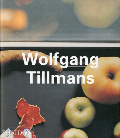 ヴォルフガング・ティルマンス写真集 Wolfgang Tillmans／Wolfgang