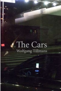 ヴォルフガング・ティルマンス写真集　Wolfgang Tillmans: The Cars/Wolfgang Tillmans編のサムネール