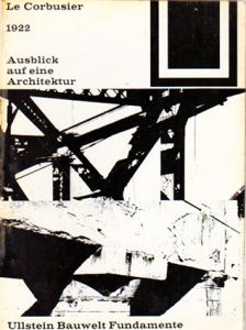 ル・コルビュジエ　Le Corbusier: 1922　Ausblick Auf Eine Architektur (Bauwelt Fundamente)/Fondation Le Corbusier　Eva Gdrtner/Eva Gcsrtner訳のサムネール
