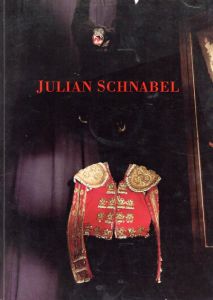ジュリアン・シュナーベル　Julian Schnabel: Sculpture 1987-1990/Julian Schnabel