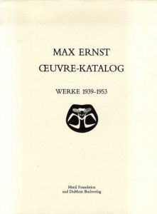 マックス・エルンスト　カタログレゾネ　Max Ernst: OEuvre-katalog　Werke 1939-1953/Werner Spies/Sigrid Metken/Guenter Metken寄稿のサムネール