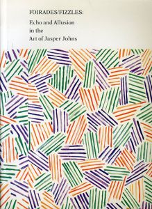 ジャスパー・ジョーンズ　Foirades/Fizzles:Echo and Allusion in the Art of Jasper Johns/のサムネール