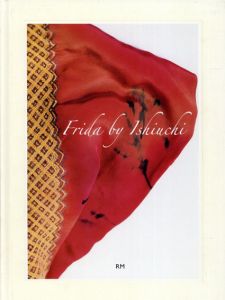 石内都写真集　Miyako Ishiuchi: Frida by Ishiuchi/フリーダ・カーロ　Hilda Trujillo/Circe Henestrosa/Gannit Ankoriのサムネール
