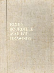 ロダン　ブルーデン　マイヨール　Rodin Bourdelle Maillol Drawings/高田博厚監修・解説のサムネール