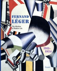 フェルナン・レジェ　Fernand Leger 1911-1924: The Rhythm of Modern Life (Art & Design)/Fernand Leger/Dorothy M. Kosinski/Christoph Asendorfのサムネール